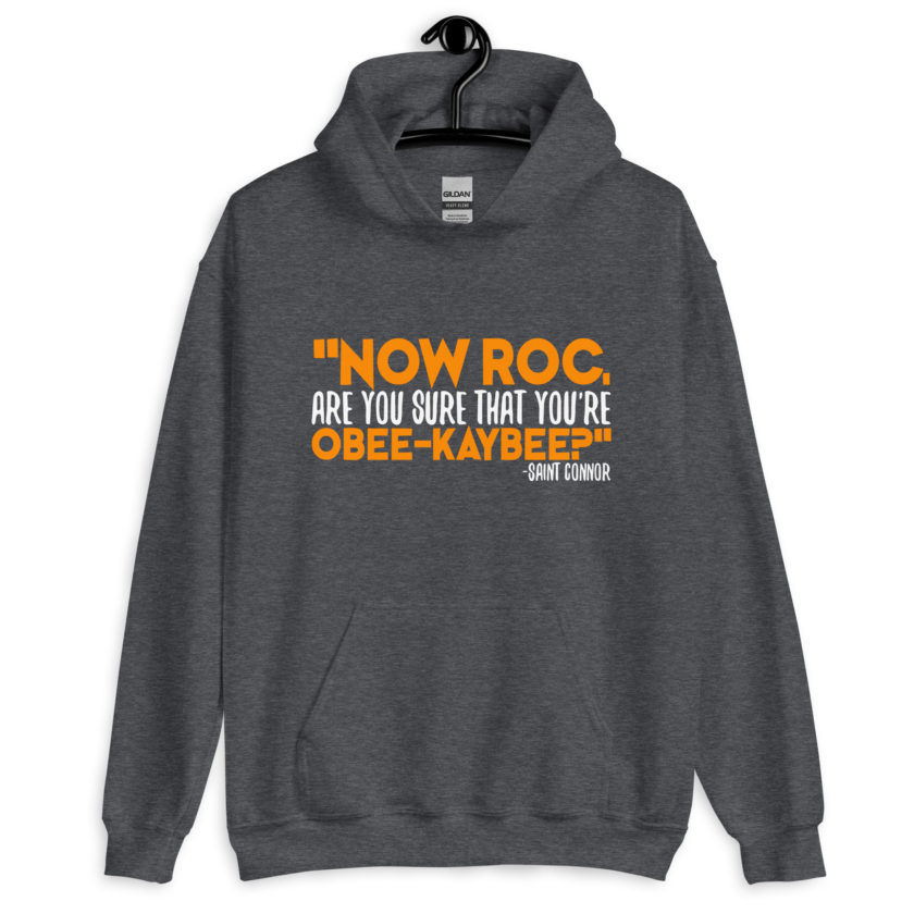 Now Roc, are you sure that you're O-B KAY-B? -Connor MacManus, The Boondock Saints Unisex Hoodie - Image 6
