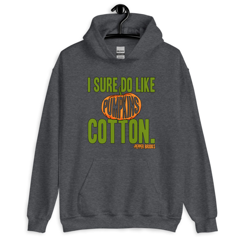 I sure do like pumpkins, Cotton. -Pepper Brooks, Dodgeball Unisex Hoodie - Image 6