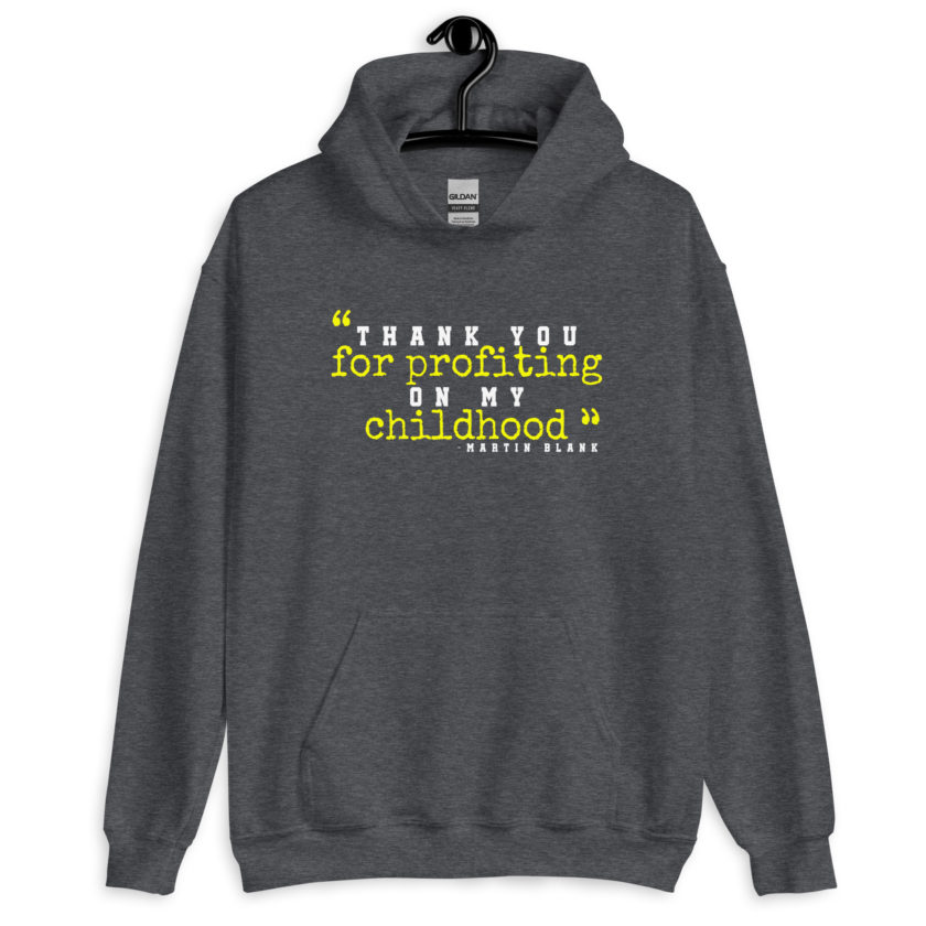 Thank you for profiting on my childhood -Martin Blank, Grosse Point Blank Unisex Hoodie - Image 5
