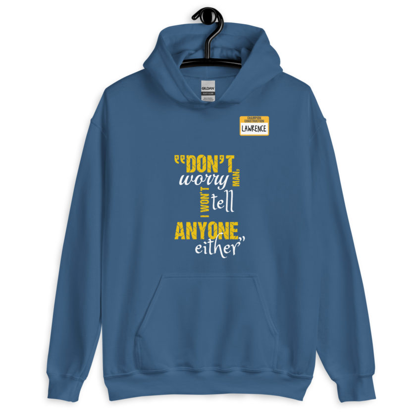 Don't worry man, I wont tell anyone either. -Lawrence, Office Space Unisex Hoodie - Image 6