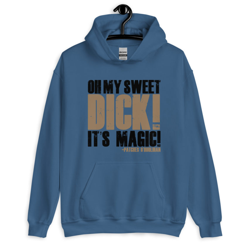 Oh my sweet dick! It's magic! -Patches O'houlihan, Dodgeball Unisex Hoodie - Image 4