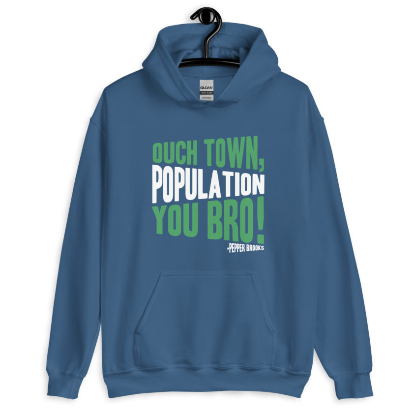 Ouch town, population you Bro! -Pepper Brooks, Dodgeball Unisex Hoodie - Image 6