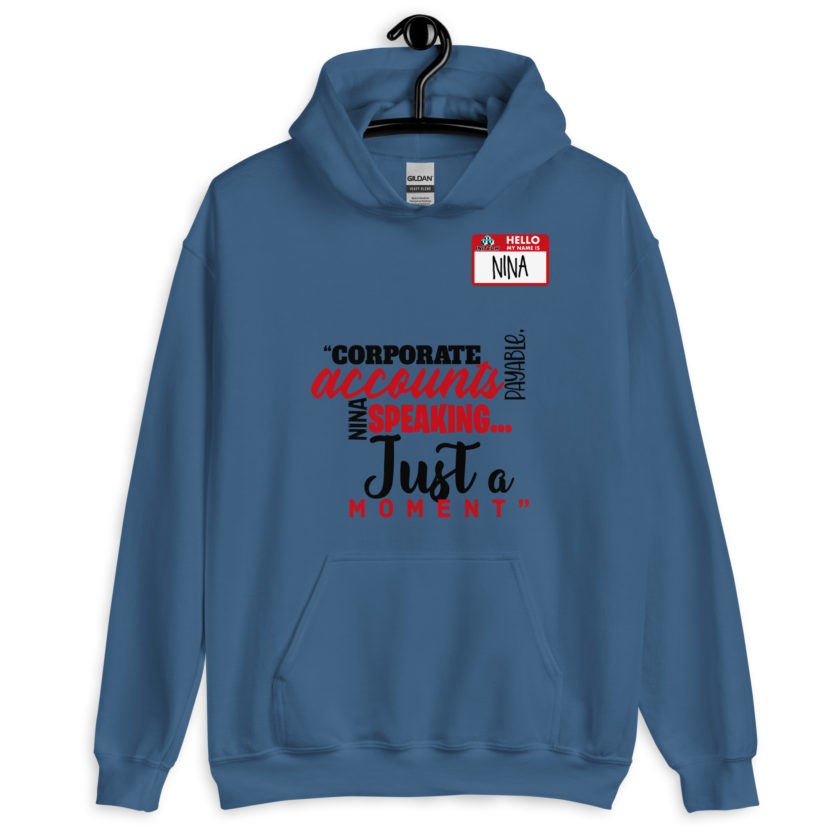 Corporate accounts payable, Nina speaking...Just a moment. -Nina, Accounts Payable, Office Space Unisex Hoodie - Image 2