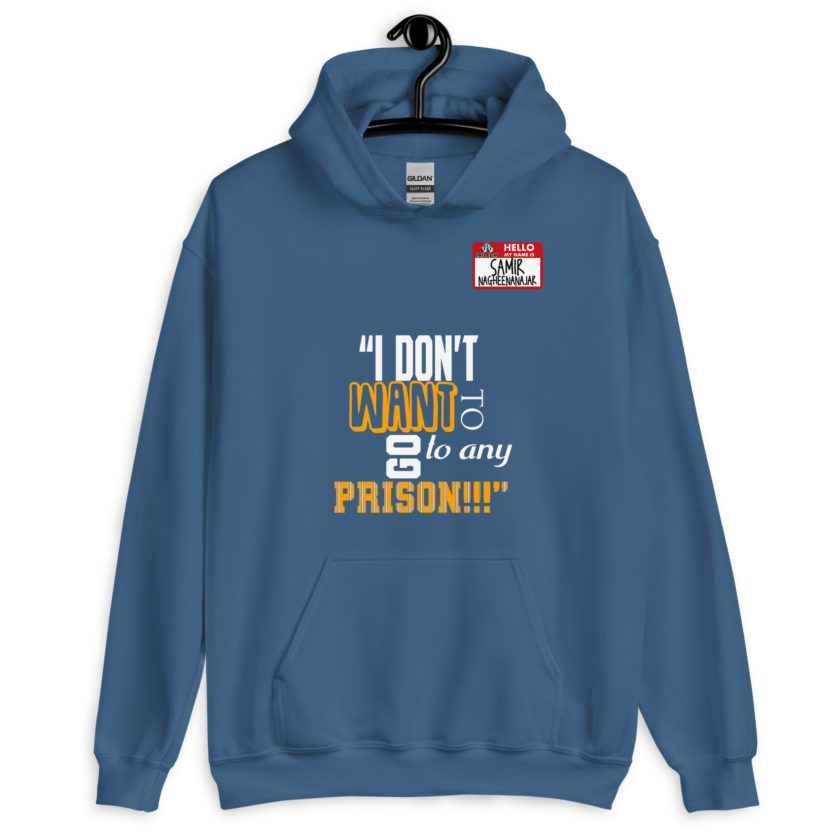 I don't want to go to any prison! -Samir Nagheenanajar, Office Space Unisex Hoodie - Image 6