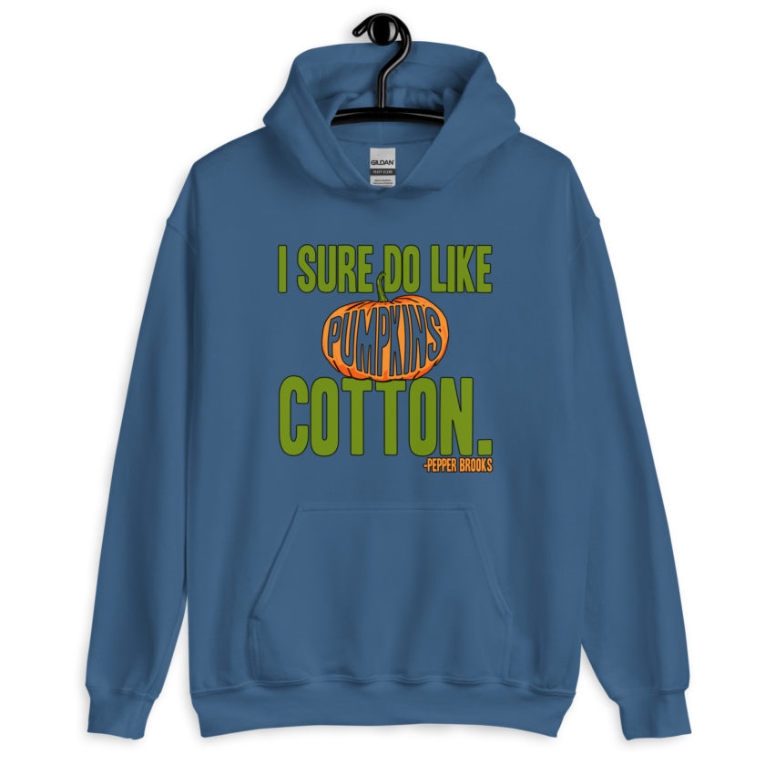 I sure do like pumpkins, Cotton. -Pepper Brooks, Dodgeball Unisex Hoodie - Image 7