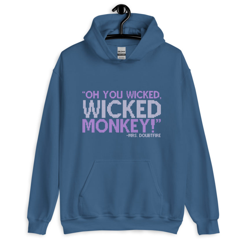 Oh you wicked wicked monkey! -Mrs. Doubtfire Unisex Hoodie - Image 6