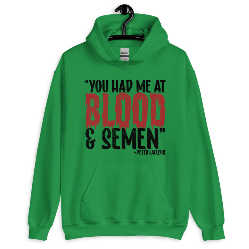 You had me at blood and semen - Peter LaFleur, Dodgeball Unisex Hoodie - Image 4