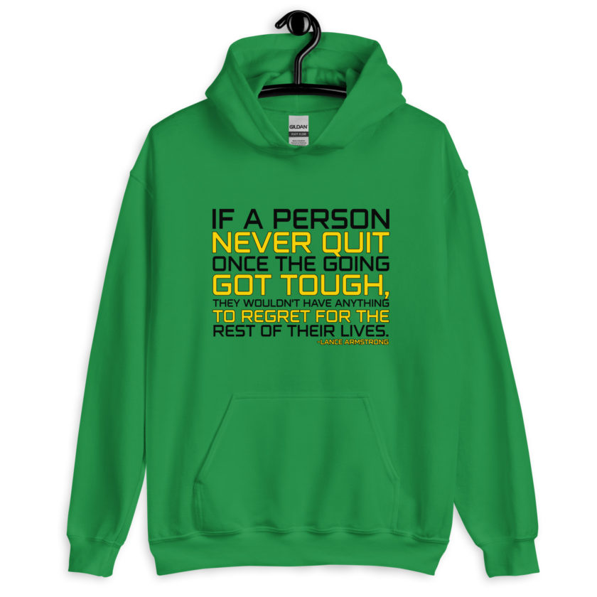 If a person never quit once the going got tough. they wouldn't have anything to regret for the rest of their lives. -Lance Armstrong, Dodgeball Unisex Hoodie - Image 5