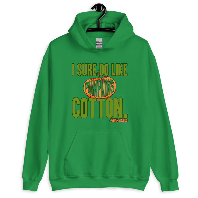 I sure do like pumpkins, Cotton. -Pepper Brooks, Dodgeball Unisex Hoodie - Image 8