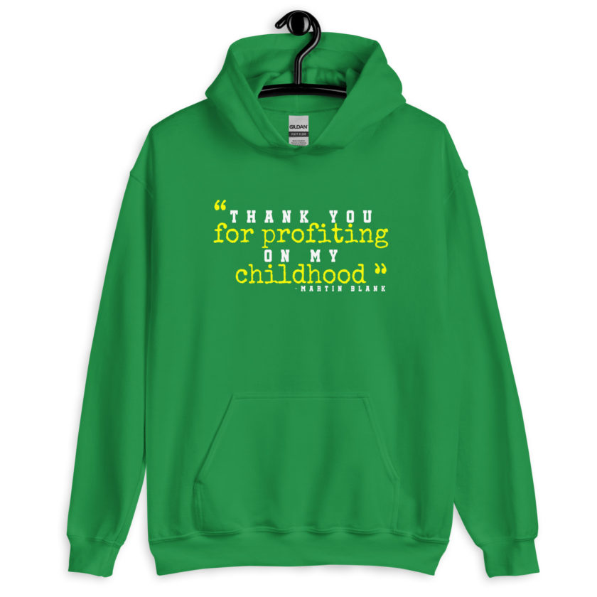 Thank you for profiting on my childhood -Martin Blank, Grosse Point Blank Unisex Hoodie - Image 7