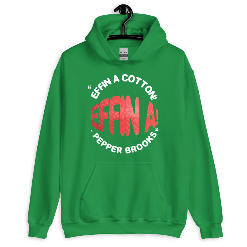 Effin A Cotton! Effin A! -Pepper Brooks, Dodgeball Unisex Hoodie - Image 6