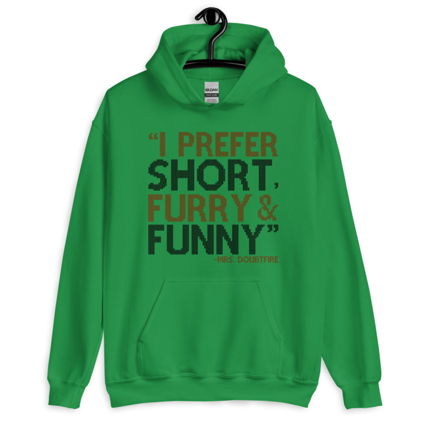I prefer short furry and funny... -Mrs. Doubtfire Unisex Hoodie - Image 3