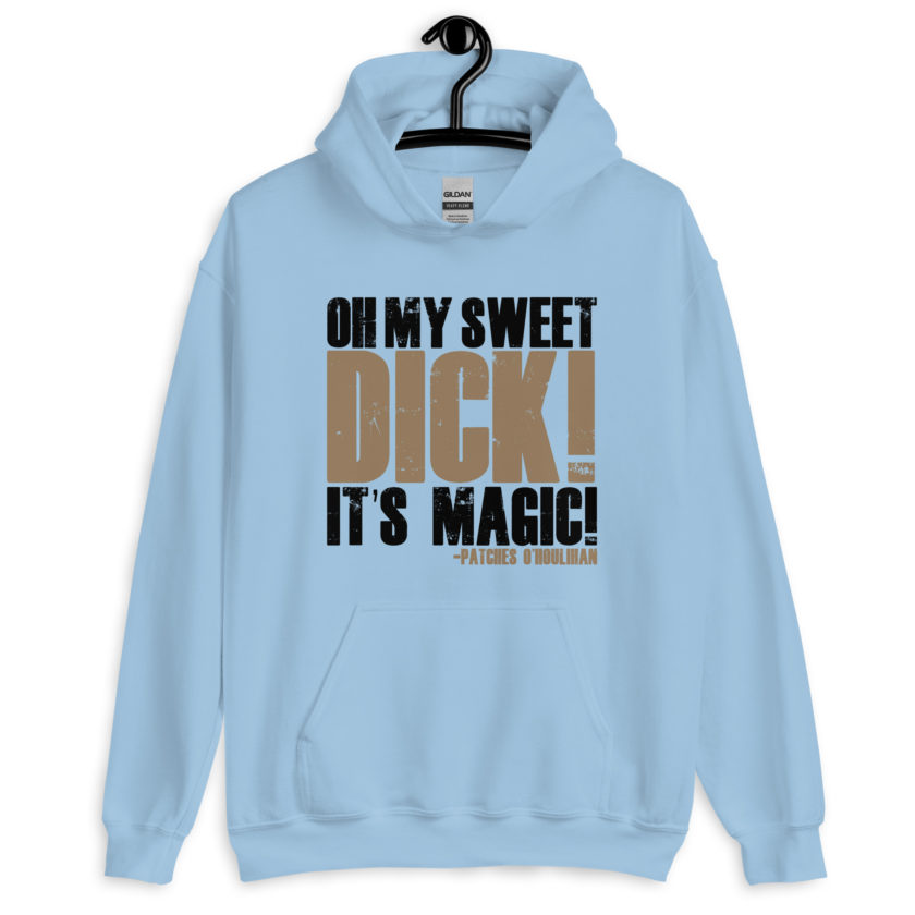 Oh my sweet dick! It's magic! -Patches O'houlihan, Dodgeball Unisex Hoodie - Image 6