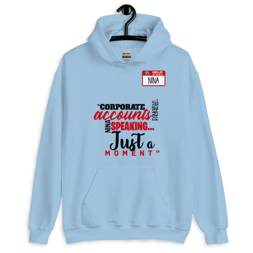 Corporate accounts payable, Nina speaking...Just a moment. -Nina, Accounts Payable, Office Space Unisex Hoodie - Image 6