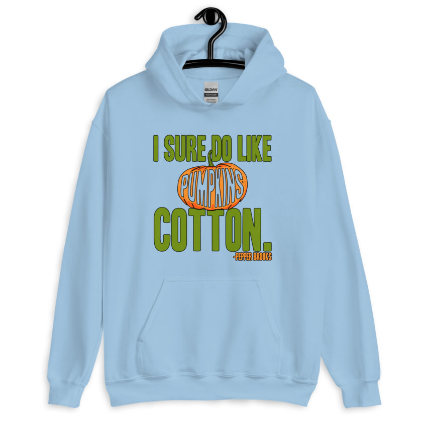I sure do like pumpkins, Cotton. -Pepper Brooks, Dodgeball Unisex Hoodie - Image 10
