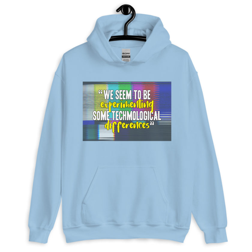 We seem to be experimenting some techmological differences. - Idiocracy Unisex Hoodie - Image 10