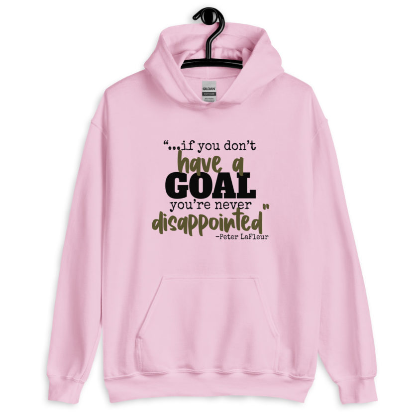 If you never have a goal you're never disappointed -Peter LaFleur, Dodgeball Unisex Hoodie - Image 6