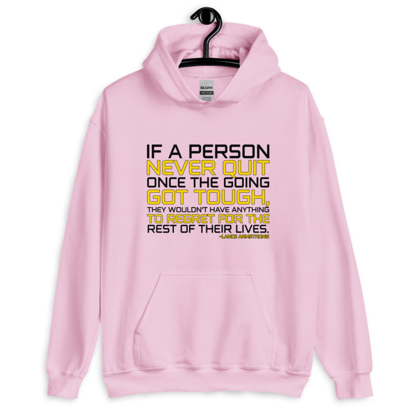 If a person never quit once the going got tough. they wouldn't have anything to regret for the rest of their lives. -Lance Armstrong, Dodgeball Unisex Hoodie - Image 8