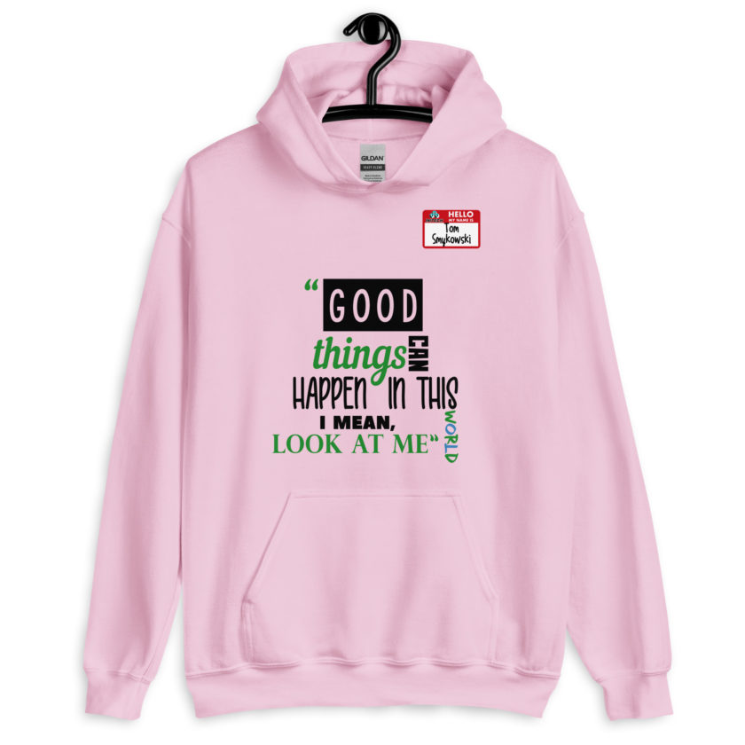 Good things can happen in this world...I mean, look at me -Tom Smykowski, Office Space Unisex Hoodie - Image 6