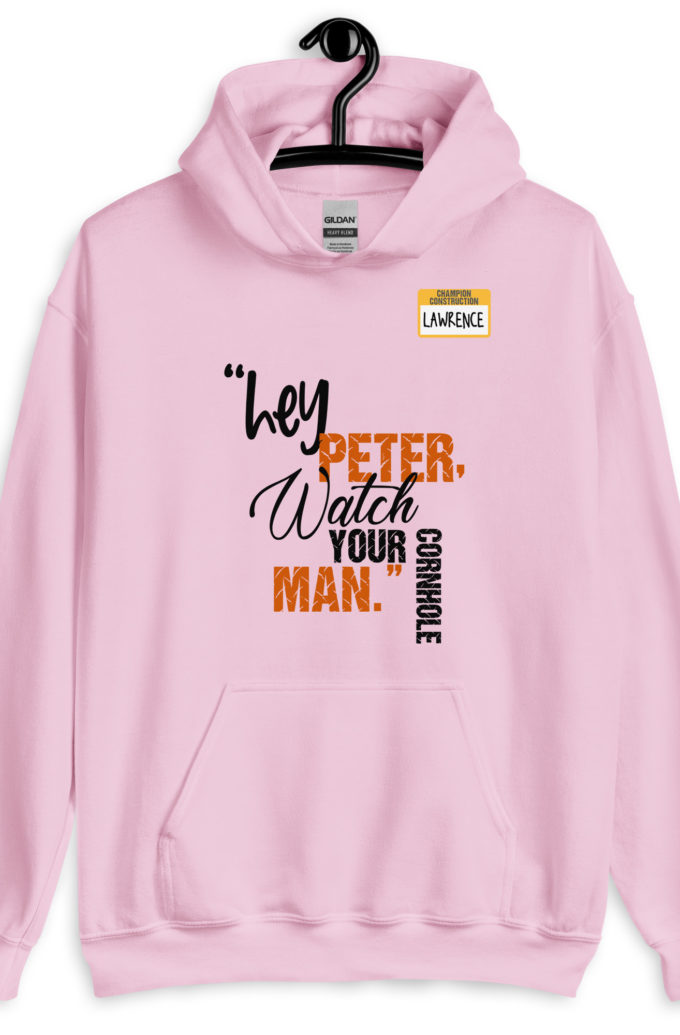 Hey Peter, watch your cornhole man. -Lawrence, Office Space Unisex Hoodie
