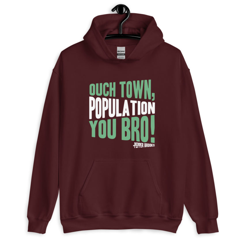 Ouch town, population you Bro! -Pepper Brooks, Dodgeball Unisex Hoodie - Image 4