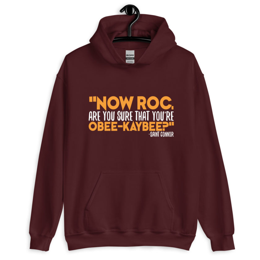 Now Roc, are you sure that you're O-B KAY-B? -Connor MacManus, The Boondock Saints Unisex Hoodie - Image 4