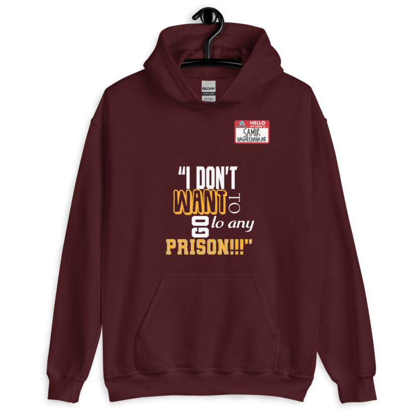 I don't want to go to any prison! -Samir Nagheenanajar, Office Space Unisex Hoodie - Image 4