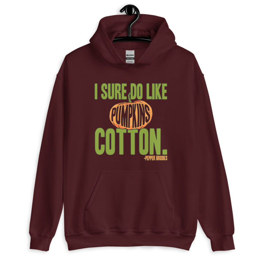 I sure do like pumpkins, Cotton. -Pepper Brooks, Dodgeball Unisex Hoodie - Image 4