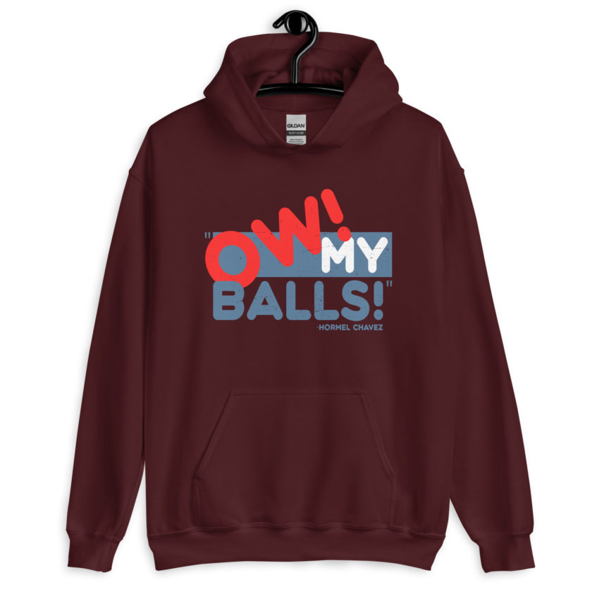 Ow my Balls! -Hormel Chavez, Idiocracy Unisex Hoodie
