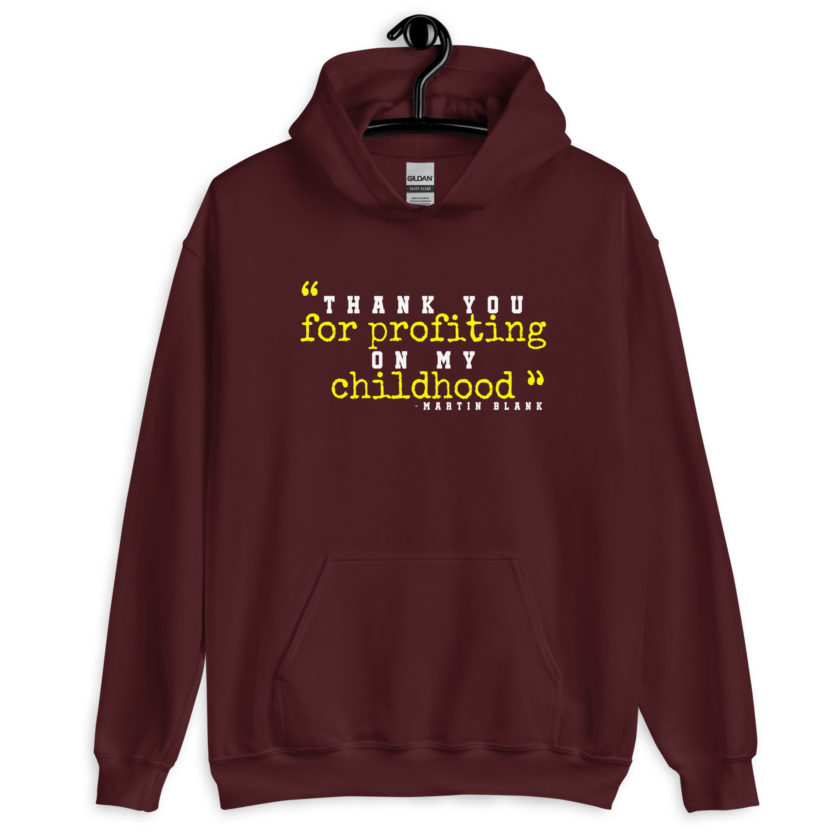 Thank you for profiting on my childhood -Martin Blank, Grosse Point Blank Unisex Hoodie - Image 3