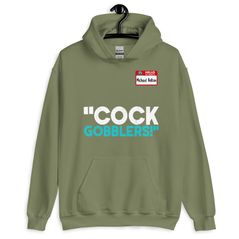 Cock Gobblers! -Michael Bolton, Office Space Unisex Hoodie - Image 8