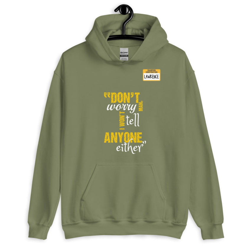 Don't worry man, I wont tell anyone either. -Lawrence, Office Space Unisex Hoodie - Image 8