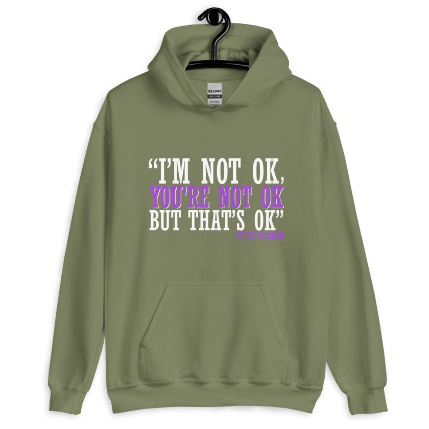 I'm not ok, you're not ok but that's ok. -White Goodman, Dodgeball Unisex Hoodie - Image 8