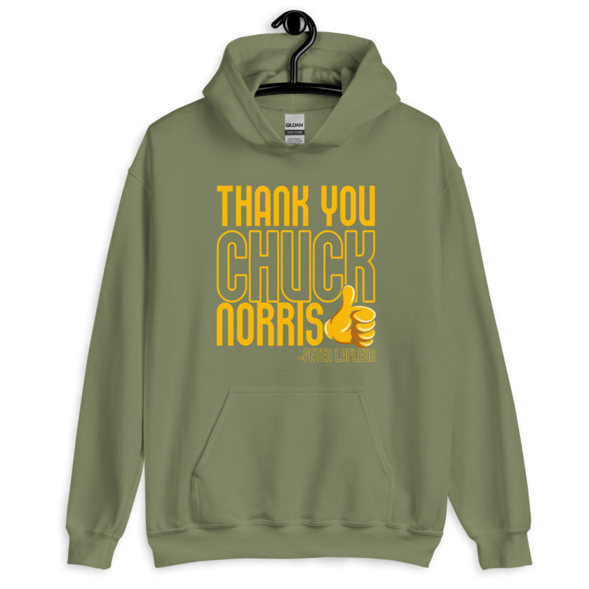 Thank you Chuck Norris. -Peter LaFleur, Dodgeball Unisex Hoodie