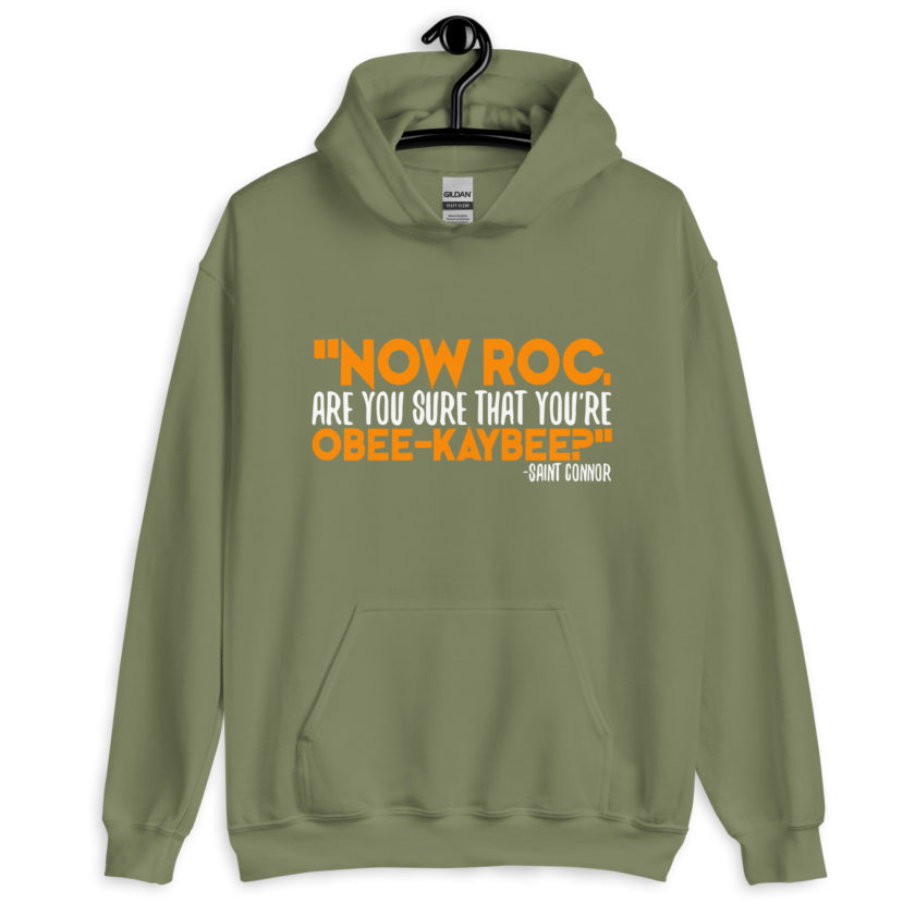 Now Roc, are you sure that you're O-B KAY-B? -Connor MacManus, The Boondock Saints Unisex Hoodie - Image 8
