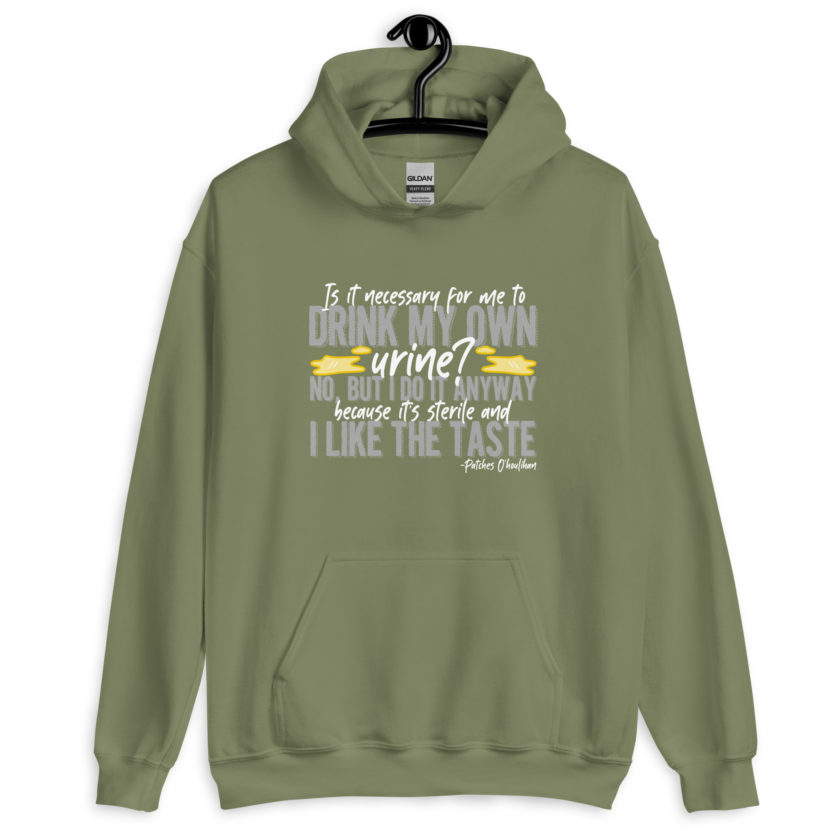 Is it necessary for me to drink my own urine? No, but I do it anyway because its sterile and I like the taste.  - Patches O'houlihan, Dodgeball Unisex Hoodie - Image 8