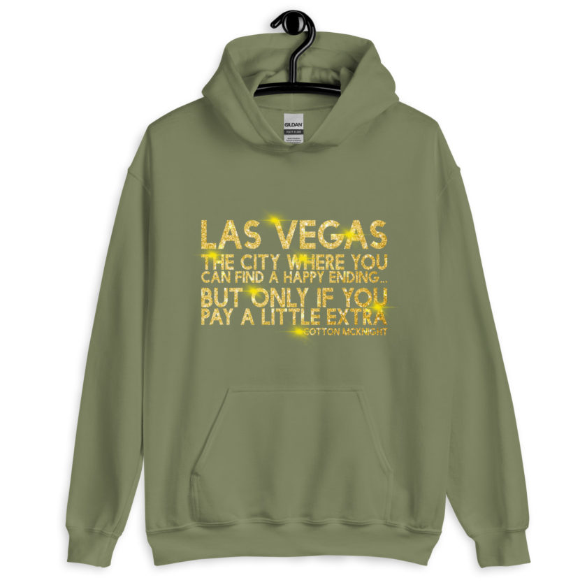 Las Vegas, the city where you can find a happy ending...but only if you pay a little extra. -Cotton Mcknight, Dodgeball Unisex Hoodie - Image 8