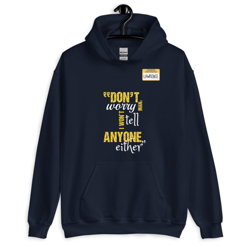 Don't worry man, I wont tell anyone either. -Lawrence, Office Space Unisex Hoodie - Image 3