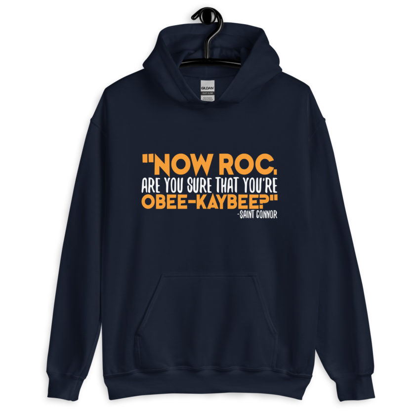 Now Roc, are you sure that you're O-B KAY-B? -Connor MacManus, The Boondock Saints Unisex Hoodie - Image 3