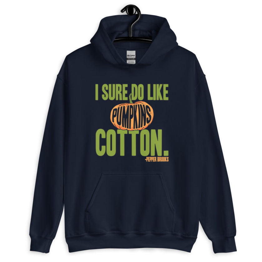 I sure do like pumpkins, Cotton. -Pepper Brooks, Dodgeball Unisex Hoodie - Image 3