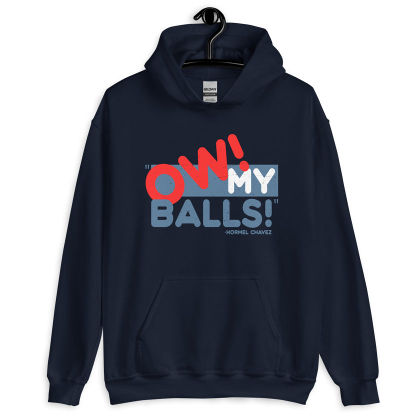 Ow my Balls! -Hormel Chavez, Idiocracy Unisex Hoodie - Image 3