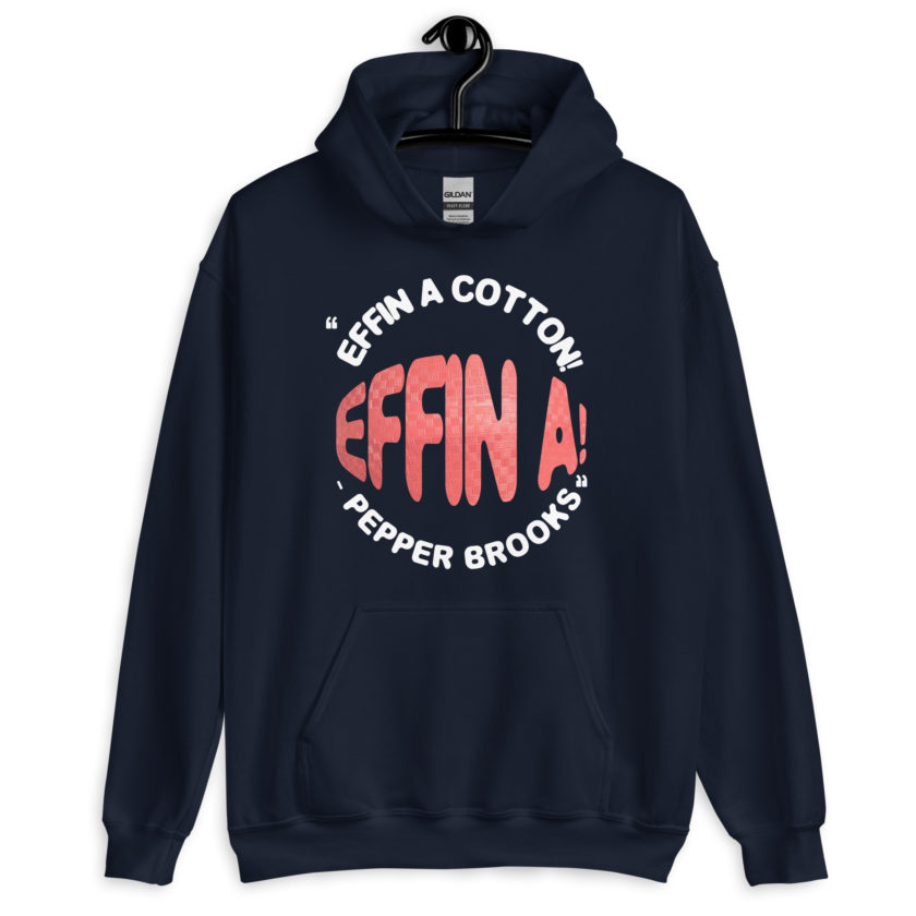 Effin A Cotton! Effin A! -Pepper Brooks, Dodgeball Unisex Hoodie - Image 3