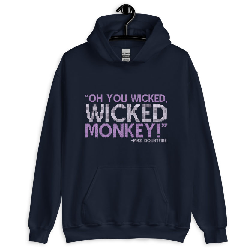 Oh you wicked wicked monkey! -Mrs. Doubtfire Unisex Hoodie - Image 3