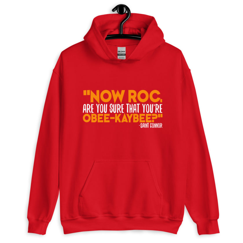Now Roc, are you sure that you're O-B KAY-B? -Connor MacManus, The Boondock Saints Unisex Hoodie - Image 5