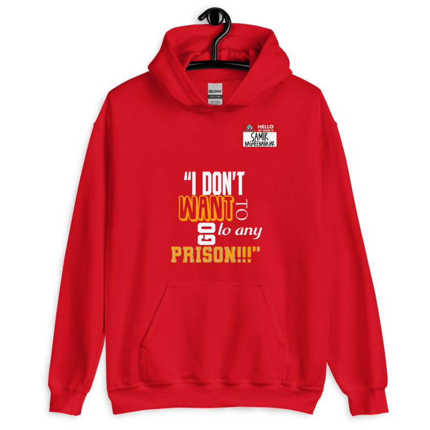 I don't want to go to any prison! -Samir Nagheenanajar, Office Space Unisex Hoodie - Image 5