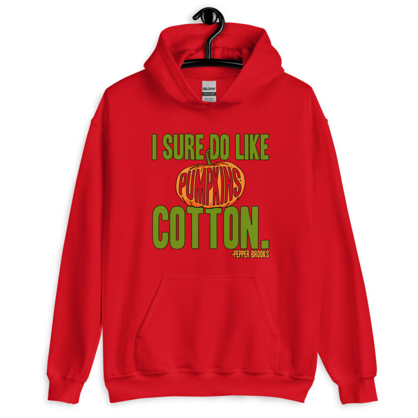 I sure do like pumpkins, Cotton. -Pepper Brooks, Dodgeball Unisex Hoodie - Image 5