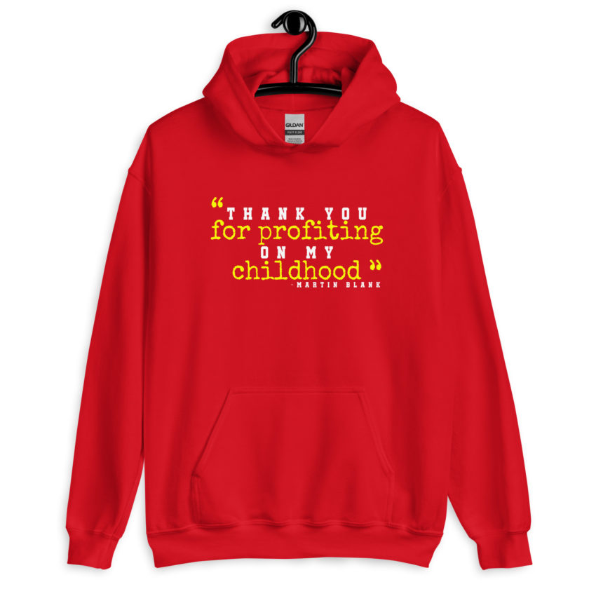 Thank you for profiting on my childhood -Martin Blank, Grosse Point Blank Unisex Hoodie - Image 4