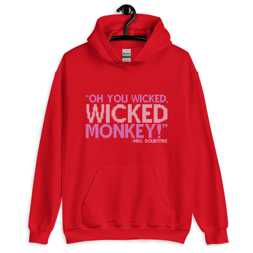Oh you wicked wicked monkey! -Mrs. Doubtfire Unisex Hoodie - Image 4