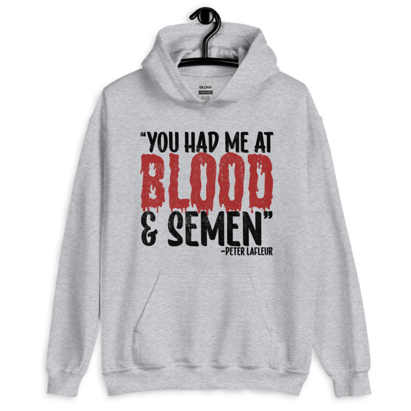 You had me at blood and semen - Peter LaFleur, Dodgeball Unisex Hoodie - Image 6