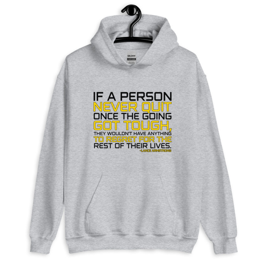 If a person never quit once the going got tough. they wouldn't have anything to regret for the rest of their lives. -Lance Armstrong, Dodgeball Unisex Hoodie - Image 7